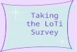 Taking the LoTi Survey. What is LoTi? LoTi stands for the L evels o f T echnology I mplementation
