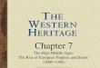 Chapter 7 The High Middle Ages: The Rise of European Empires and States (1000–1300) Chapter 7 The High Middle Ages: The Rise of European Empires and States