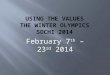 February 7 th – 23 rd 2014. 1980 Games – Lake Placid – The USA Ice Hockey Team - Inspiration 1988 Games – Calgary – The Jamaican Bob Sleigh Team – ‘Cool
