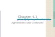 Chapter 4.1 Agreements and Contracts. Key Points Nature and importance of contracts Elements of contracts Different classifications of contracts Express