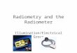 Radiometry and the Radiometer Illumination/Electrical Group