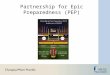 Partnership for Epic Preparedness (PEP). Why Epic? Patient Safety Meaningful Use funding through better reporting Improved Documentation Integrated Communication