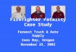 Firefighter Fatality Case Study Farwest Truck & Auto Supply Coos Bay, Oregon November 25, 2002