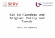 RIA in Flanders and Belgium: Policy and Trends Peter Van Humbeeck 1