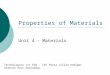 Properties of Materials Unit 4 – Materials Technologies 1st ESO – IES Poeta Julián Andúgar Antonio Ruiz Hernández