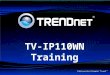 TV-IP110WN Training. Package Contents System Requirements Features Physical Overview Comparison Installation Agenda