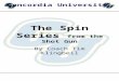 The Spin Series from the Shot Gun By Coach Tim Klingbeil Concordia University
