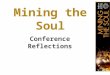 Mining the Soul Conference Reflections. SOUL-MAKING