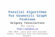 Parallel Algorithms for Geometric Graph Problems Grigory Yaroslavtsev 361 Levine  STOC 2014, joint work with Alexandr Andoni, Krzysztof