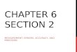 CHAPTER 6 SECTION 2 MEASUREMENT: ERRORS, ACCURACY, AND PRECISION