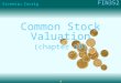 FIN352 Vicentiu Covrig 1 Common Stock Valuation (chapter 10)