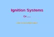 Ignition Systems Or….. How to be a bright spark. IGNITION SYSTEM Magneto Operation Coil Soft Iron Core Secondary Windings Primary Windings Engine Driven