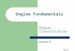 Engine Fundamentals Engine Classification Lesson 9 March 2008