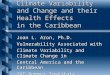 Climate Variability and Change and their Health Effects in the Caribbean Joan L. Aron, Ph.D. Vulnerability Associated with Climate Variability and Climate