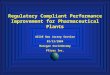 Regulatory Compliant Performance Improvement for Pharmaceutical Plants AIChE New Jersey Section 01/13/2004 Murugan Govindasamy Pfizer Inc