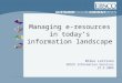 Managing e-resources in today’s information landscape Mikko Laitinen EBSCO Information Services 23.9.2005