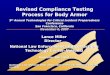 Revised Compliance Testing Process for Body Armor 9 th Annual Technologies for Critical Incident Preparedness Conference San Francisco, California November