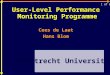 User-Level Performance Monitoring Programme Cees de Laat Hans Blom 1 of 6 Utrecht University