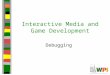Interactive Media and Game Development Debugging