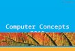Computer Concepts 2013. Chapter3 & 4 Summary Dr. John P. Abraham Professor