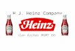 H.J. Heinz Company Alan Archer MGMT 6650. Mission and Values Mission “As the trusted leader in nutrition and wellness, Heinz – the original Pure Food