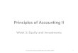 Principles of Accounting II Week 3: Equity and Investments 1Dr. Johnnie R. Bejarano, DBA, CPA, CFE, CGMA, CGFM
