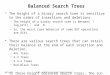 Spring 2015CS202 - Fundamental Structures of Computer Science II1 Balanced Search Trees The height of a binary search tree is sensitive to the order of