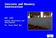 Concrete and Masonry Construction BSE 2294 Animal Structures and Environment Dr. Susan Wood Gay