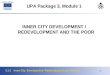 3.1.3 Inner City Development / Redevelopment and the Poor 1 UPA Package 3, Module 1 INNER CITY DEVELOPMENT / REDEVELOPMENT AND THE POOR
