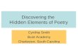Discovering the Hidden Elements of Poetry Cynthia Smith Buist Academy Charleston, South Carolina
