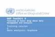 Data analysis: Explore GAP Toolkit 5 Training in basic drug abuse data management and analysis Training session 9