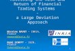 1 Assessing the Risk and Return of Financial Trading Systems - a Large Deviation Approach Nicolas NAVET – INRIA, France nnavet@loria.fr René SCHOTT – IECN,