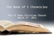 The Book of I Chronicles Ray of Hope Christian Church March 27, 2012