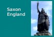 Saxon England. The Saxon kingdoms The Venerable Bede 673-735