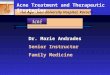 The Aga Khan University Hospital, Karachi Dr. Marie Andrades Senior Instructor Family Medicine Acne Treatment and Therapeutic Strategies