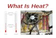 What Is Heat?. What Will Happen? If you leave a hot drink on the table and wait for a while, does the drink heat up or cool off? If you leave a cold drink