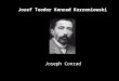 Joseph Conrad Jozef Teodor Konrad Korzeniowski Joseph Conrad