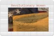 Revolutionary Women. 1620 – Mayflower lands in Plymouth Mass. 1754- The French and Indian War 1764- The Sugar Act 1765- The Stamp Act 1770- Boston Massacre