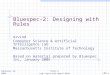 February 25, 2005 Bluespec-2: Designing with Rules Arvind Computer Science & Artificial Intelligence Lab Massachusetts