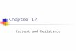 Chapter 17 Current and Resistance. Electric Current Whenever electric charges of like signs move, an electric current is said to exist The current is