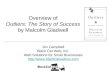 Overview of Outliers: The Story of Success by Malcolm Gladwell Jim Campbell Black Cat Web, Inc. Web Solutions for Small Businesses 