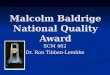 Malcolm Baldrige National Quality Award SCM 462 Dr. Ron Tibben-Lembke