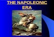 THE NAPOLEONIC ERA. FRENCH REVOLUTION SUMMARY The Old Regime A Moderate Start The Extremists The Reign Of Terror NAPOLEON FOUR STAGES OF THE REVOLUTION: