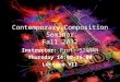 Contemporary Composition Seminar Fall 2012 Instructor: Prof. SIGMAN Thursday 14:00-16:00 Lecture VII