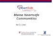 Maine Emergency Medical Services Department of Public Safety Maine Heartsafe Communities Welcome