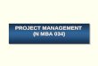 PROJECT MANAGEMENT (N MBA 034). What is a Project? Project Defined –A complex, Nonroutine, One-time effort – limited by time, budget, resources ( Triple