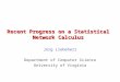 Recent Progress on a Statistical Network Calculus Jorg Liebeherr Department of Computer Science University of Virginia