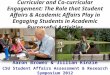 Curricular and Co-curricular Engagement: The Role that Student Affairs & Academic Affairs Play in Engaging Students in Academic Purposeful Activities Aaron