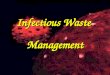 Infectious Waste Management. Types of Waste 1.Infectious Laboratory Waste 2. Pathological (biomedical) Waste 3.Broken Glass 4.Other â€œObjectionableâ€‌ Wastes