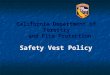 California Department of Forestry and Fire Protection Safety Vest Policy